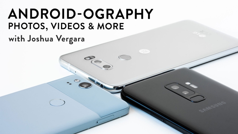 Android-ография: фото, видео и многое другое